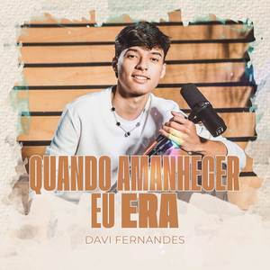 Quando Amanhecer / Eu Era