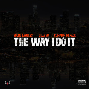 The Way I Do It (Explicit)