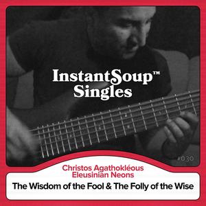 The Folly of the Wise (feat. Christos Agathokléous & Eleusinian Neons)