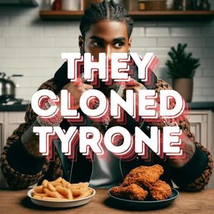 They Cloned Tyrone (Explicit)