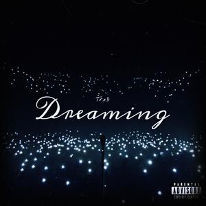 Dreaming (Explicit)