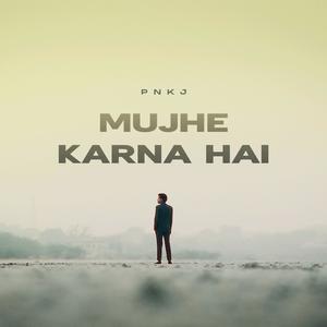Mujhe Karna Hai (feat. Muzic AS)