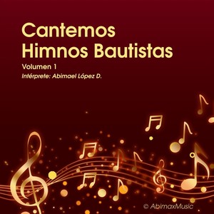 Cantemos Himnos Bautistas, Vol. 1