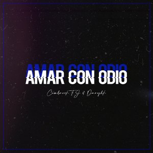 Amar Con Odio (Explicit)