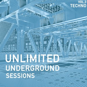 Unlimited Underground Sessions, Vol. 3 - Techno