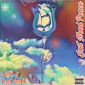 Just Need Peace (Explicit)