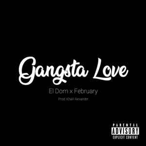 Gangsta Love (feat. February) (Explicit)