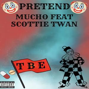 PRETEND (feat. Mucho) (Explicit)
