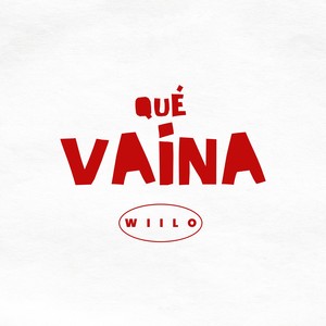 que vaina