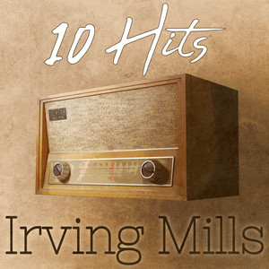 10 Hits of Irving Mills