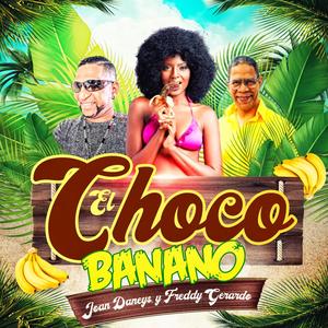 El Chocobanano (feat. Freddy Gerardo)