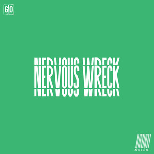 Nervous Wreck (Explicit)