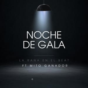 Noche de Gala (feat. Mito Ganador) (Explicit)