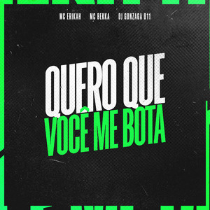 QUERO QUE VOCÊ ME BOTA (Explicit)