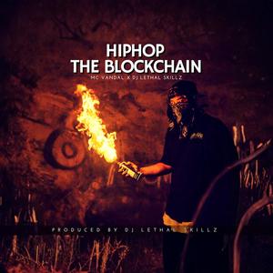 Hip Hop The Blockchain (feat. Vandal)