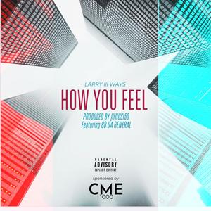 How You Feel (feat. 88 Da General) [Explicit]