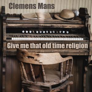 Give me that old time religion