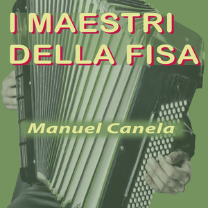 I Maestri Della Fisa: Manuel Canela