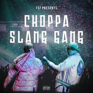 Choppa Slang Gang (Explicit)