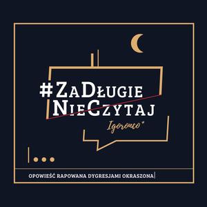 #ZaDługieNieCzytaj (Explicit)