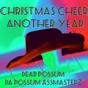 Christmas Cheer Another Year (feat. Da Possum AssMasterz)