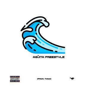 Agüita Freestyle (feat. TKNK) (Explicit)