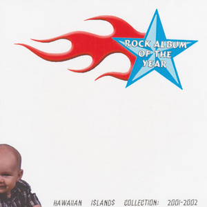 Rock Album of The Year: Hawaii Islands Collection 2001-2002 (Explicit)