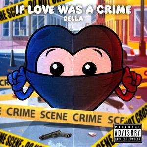 If love was a crime (Explicit)