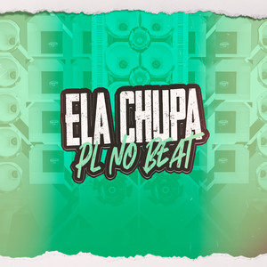 Ela Chupa (Explicit)
