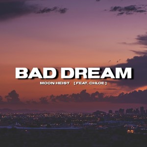 Bad Dream(feat. Chloe)