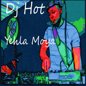 Yehla Moya (Explicit)