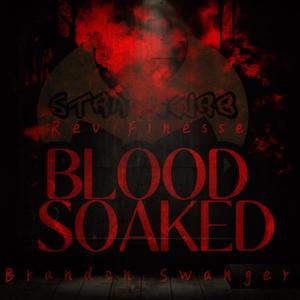 Blood Soaked (feat. Brandon Swanger) [Explicit]