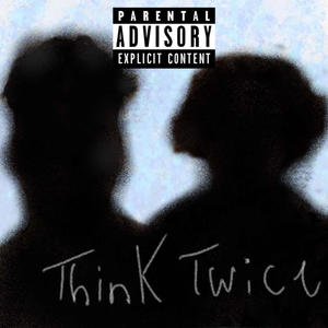 THINK TWICE (feat. Sir Knighten) [Explicit]