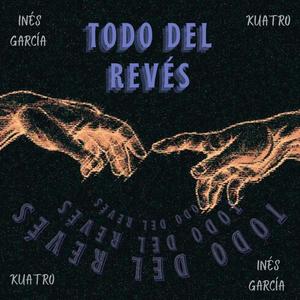 Todo del revés (feat. Kuatro) [Explicit]