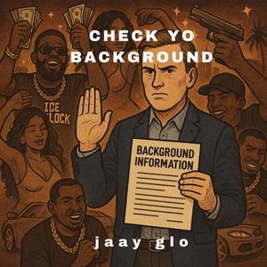 Check yo background (Explicit)