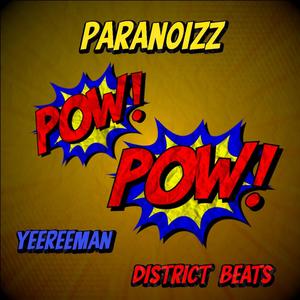 Pow Pow(feat. YEEREEMAN & DistrictBeats) (Explicit)