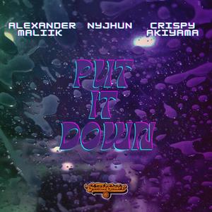 Put It Down (feat. NyJhun & Crispy Akiyama) (Explicit)