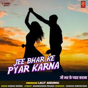 Jee Bhar Ke Pyar Karna