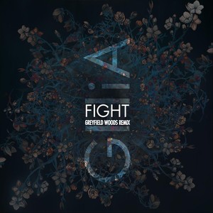 Fight (Greyfield Woods Remix)