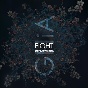 Fight (Greyfield Woods Remix)