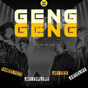 Geng Geng(feat. Jay Carlord, Jay Dee & Jheycliff)