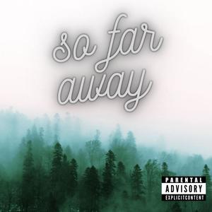 So Far Away (feat. Leon Caesar) (Explicit)