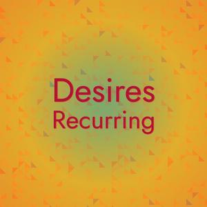 Desires Recurring