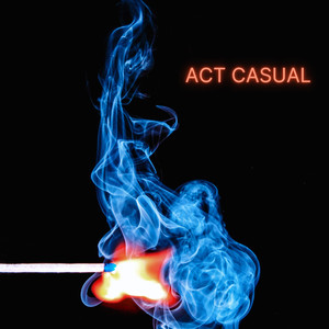 Act Casual (Explicit)