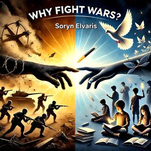 Why fight wars?