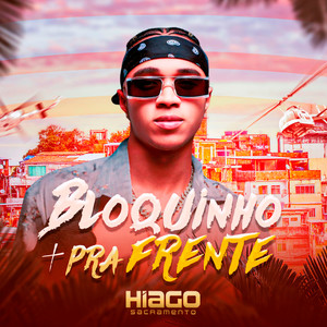 Bloquinho + Pra Frente (Explicit)