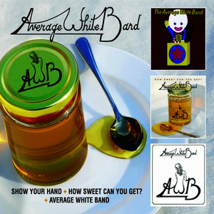 Show Your Hand + How Sweet Can You Get? + Average White Band