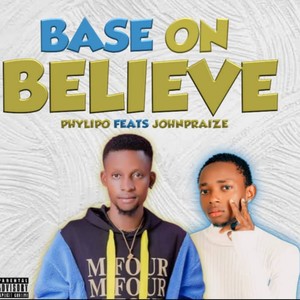 Base on believe (feat. John praise)