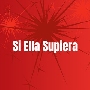 Si Ella Supiera