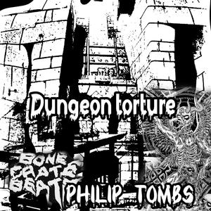 Dugeon Torture (feat. Philip Tombs) [Explicit]